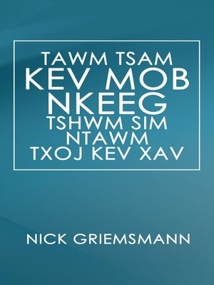 cover image of TAWM TSAM KEV MOB NKEEG TSHWM SIM NTAWM TXOJ KEV XAV (Hmong Edition)